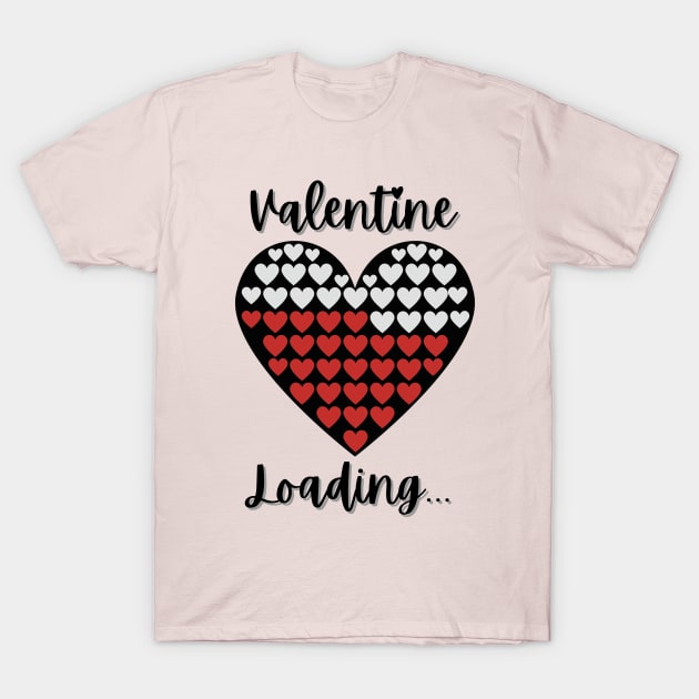 Valentine loading... T-Shirt by GraphGeek